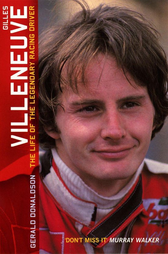 Gilles Villeneuve: The Life of the Legendary Racing Driver van Haynes