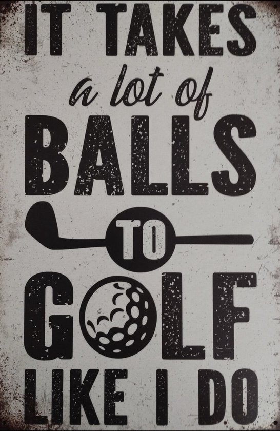 It takes a lot of balls... - Metalsign - Golfcadeau van Merkloos